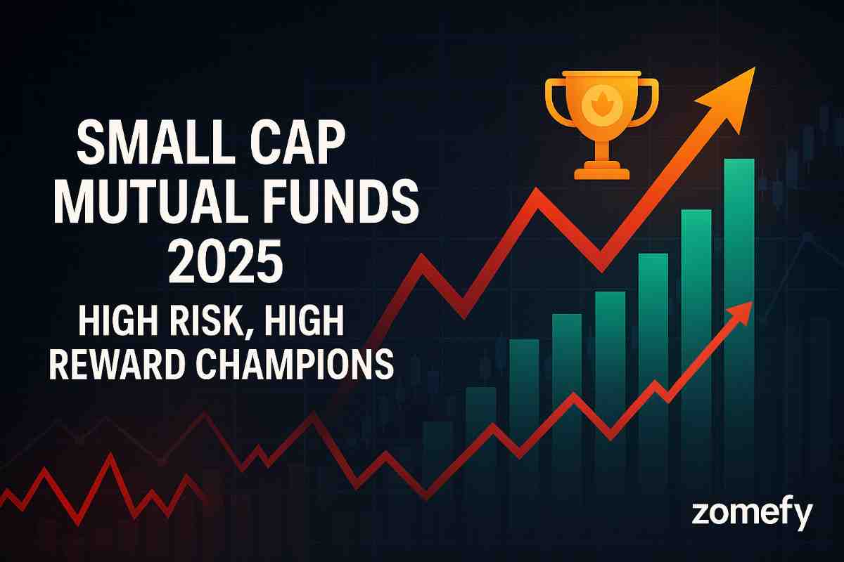 Small Cap Mutual Funds 2025: High Risk, High Reward Champions
